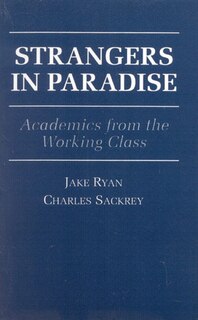 Strangers in Paradise: Academics from the Working Class