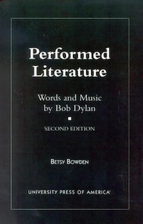 Performed Literature: Words and Music by Bob Dylan