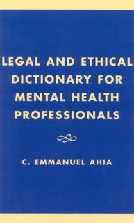 Front cover_Legal And Ethical Dictionary For Mental Health Professionals