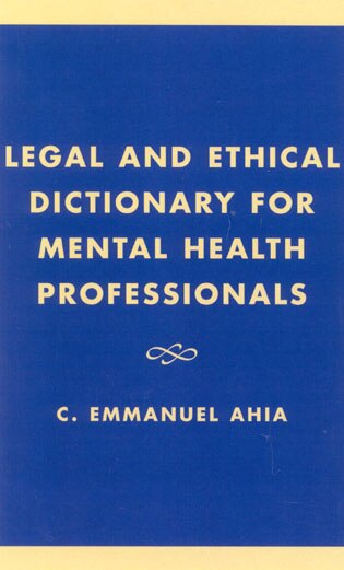 Front cover_Legal And Ethical Dictionary For Mental Health Professionals