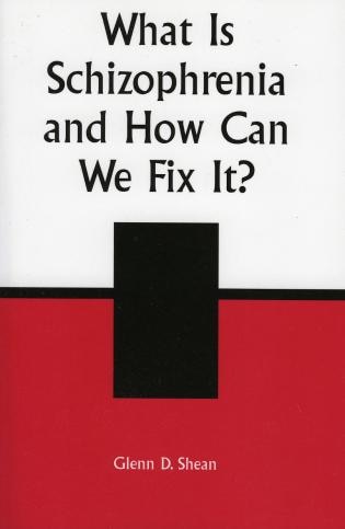 Front cover_What Is Schizophrenia And How Can We Fix It?