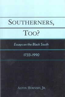 Southerners, Too?: Essays on the Black South, 1733-1990