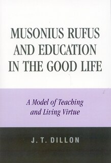 Front cover_Musonius Rufus and Education in the Good Life
