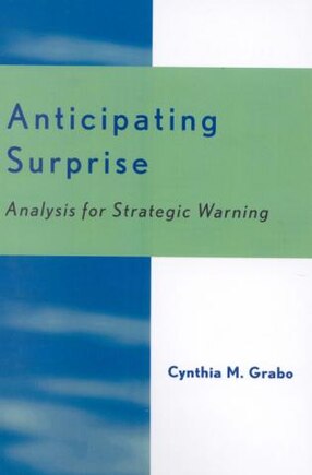 Anticipating Surprise: Analysis for Strategic Warning