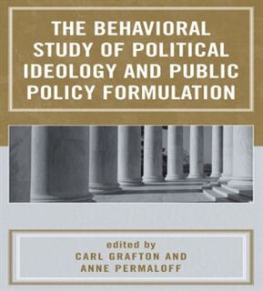 Front cover_Behavioral Study of Political Ideology and Public Policy Formulation