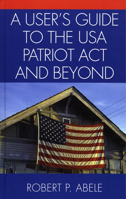 Couverture_A User's Guide to the USA PATRIOT Act and Beyond