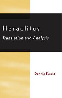 Heraclitus: Translation and Analysis