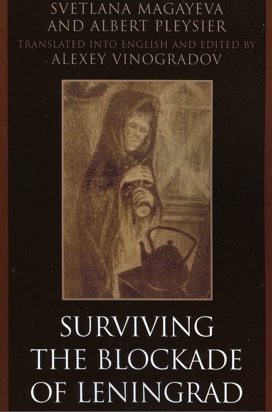 Front cover_Surviving The Blockade Of Leningrad