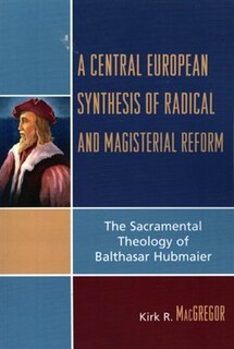 Couverture_A Central European Synthesis of Radical and Magisterial Reform