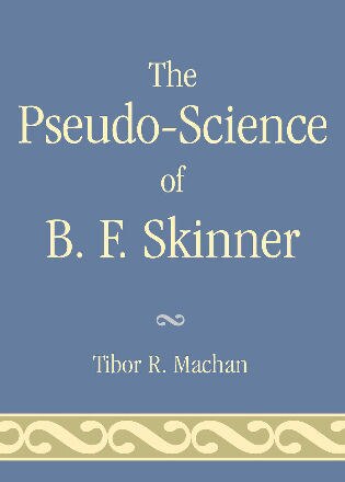 The Pseudo-Science of B. F. Skinner