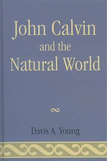 Couverture_John Calvin and the Natural World