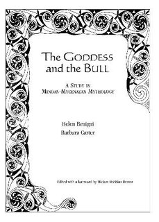 The Goddess and the Bull: A Study in Minoan-Mycenaean Mythology