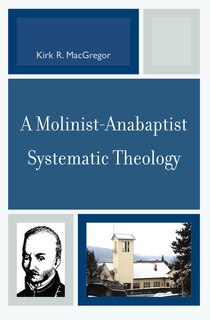 Couverture_A Molinist-Anabaptist Systematic Theology