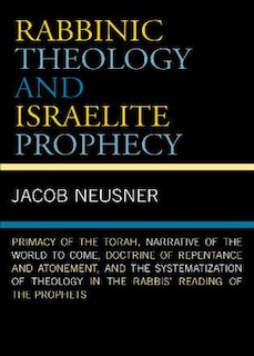 Front cover_Rabbinic Theology and Israelite Prophecy