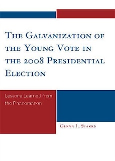 Couverture_Galvanization of the Young Vote in the 2008 Presidential Election