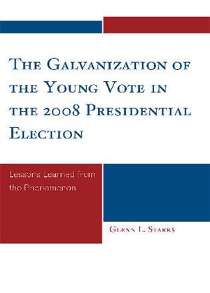 Couverture_Galvanization of the Young Vote in the 2008 Presidential Election