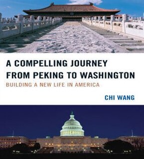 Front cover_A Compelling Journey from Peking to Washington