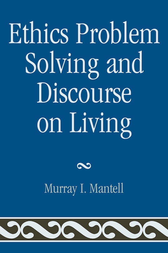Couverture_Ethics Problem Solving and Discourse on Living