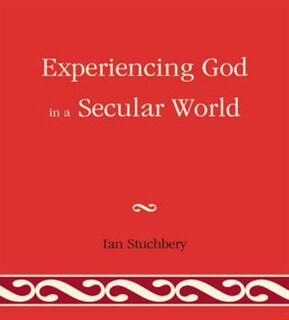 Front cover_Experiencing God in a Secular World