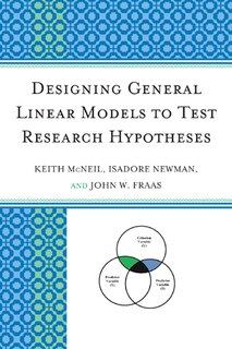 Front cover_Designing General Linear Models to Test Research Hypotheses