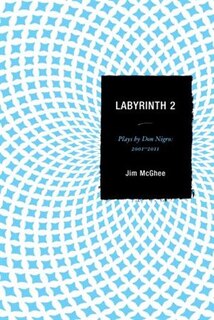 Labyrinth 2: Plays By Don Nigro: 2001-2011