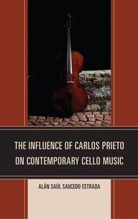 Front cover_Influence of Carlos Prieto on Contemporary Cello Music