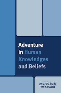 Front cover_Adventure In Human Knowledges And Beliefs