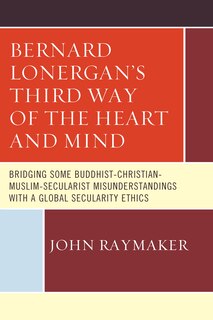 Couverture_Bernard Lonergan’s Third Way of the Heart and Mind