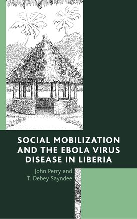 Social Mobilization And The Ebola Virus Disease In Liberia