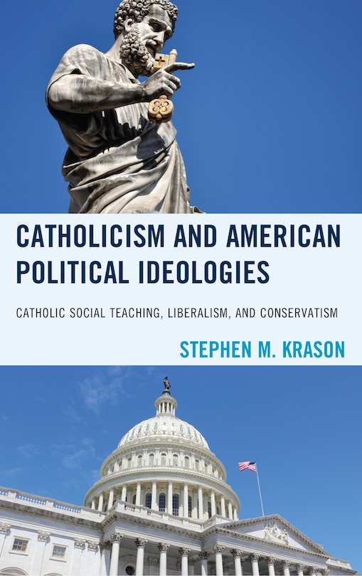 Couverture_Catholicism And American Political Ideologies