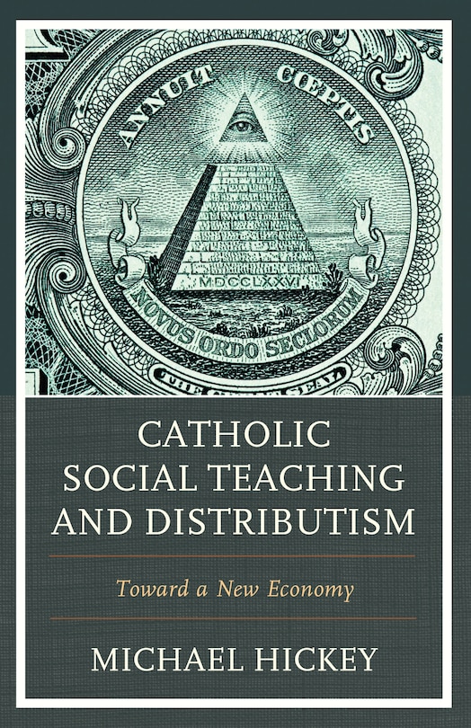 Front cover_Catholic Social Teaching And Distributism
