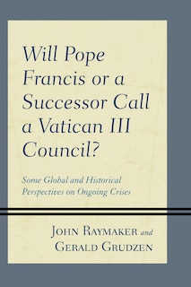 Couverture_Will Pope Francis Or A Successor Call A Vatican Iii Council?