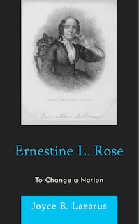 Ernestine L. Rose: To Change a Nation