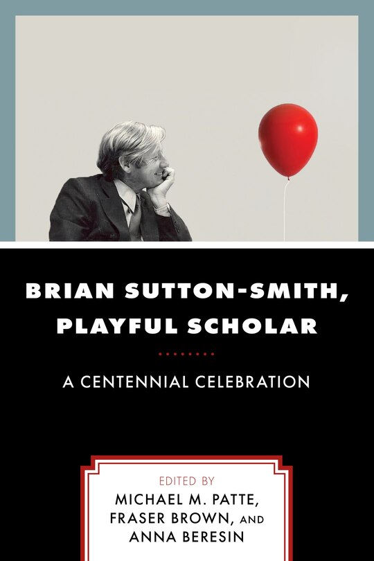 Couverture_Brian Sutton-Smith, Playful Scholar