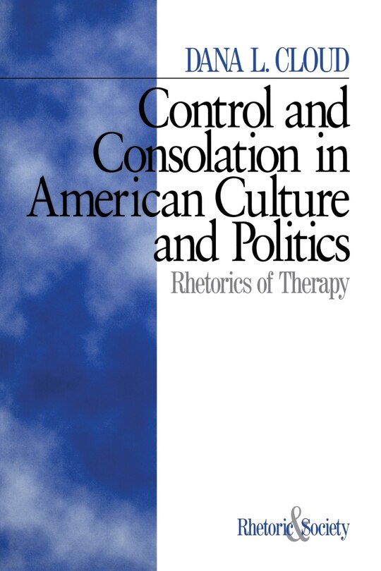 Couverture_Control And Consolation In American Culture And Politics