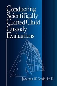 Front cover_Conducting Scientifically Crafted Child Custody Evaluations