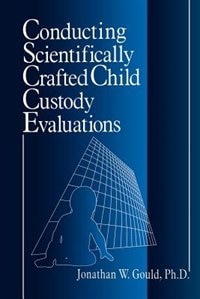 Front cover_Conducting Scientifically Crafted Child Custody Evaluations