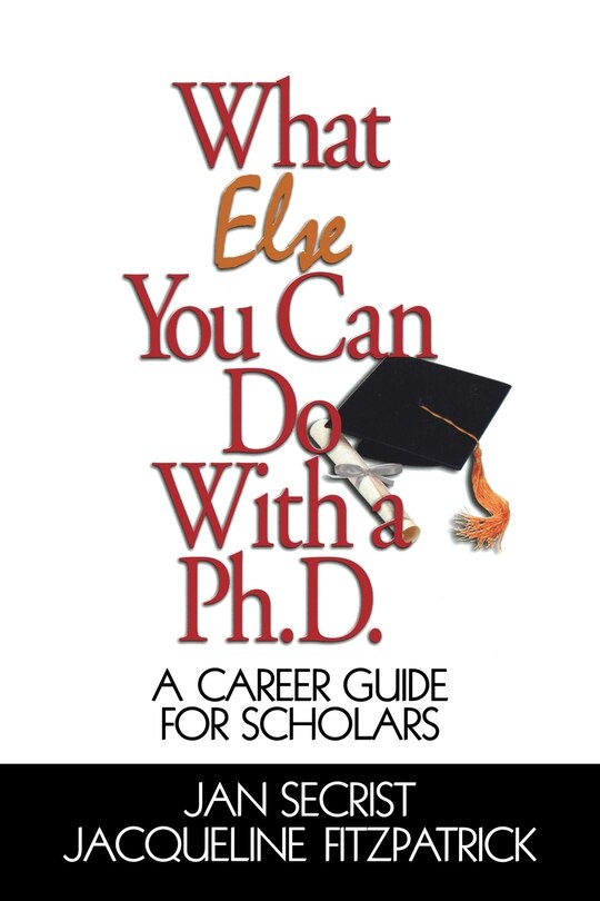 Front cover_What Else You Can Do With a PH.D.