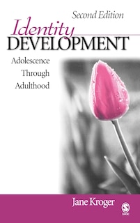 Identity Development: Adolescence Through Adulthood