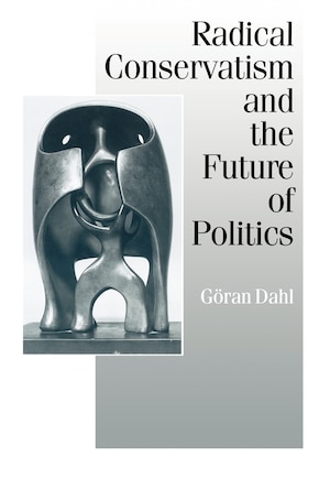 Radical Conservatism and the Future of Politics