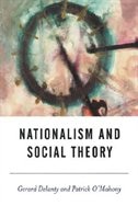 Nationalism and Social Theory: Modernity and the Recalcitrance of the Nation