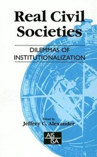 Real Civil Societies: Dilemmas of Institutionalization