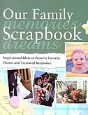 Our Family Scrapbook: Inspirational Ideas for Preserving Favorite Photos and Treasured Keepsakes