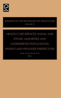 Front cover_Health Care Services, Racial And Ethnic Minorities And Underserved Populations