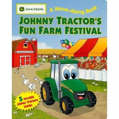 Johnny Tractor's Fun Farm Festival: (JOHN DEERE A Move-Along Book)