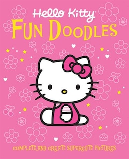 Hello Kitty Fun Doodles: Complete and Create Supercute Pictures