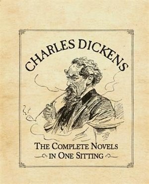 Charles Dickens: The Complete Novels in One Sitting