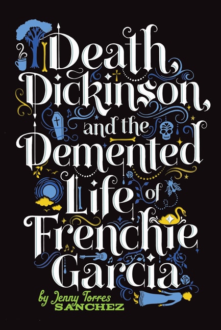 Front cover_Death, Dickinson, and the Demented Life of Frenchie Garcia