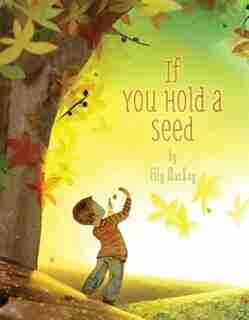 If You Hold a Seed by Elly MacKay