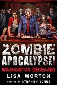 Zombie Apocalypse! Washington Deceased